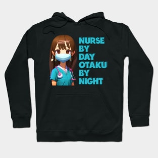 Nurse by day otaku by night Hoodie